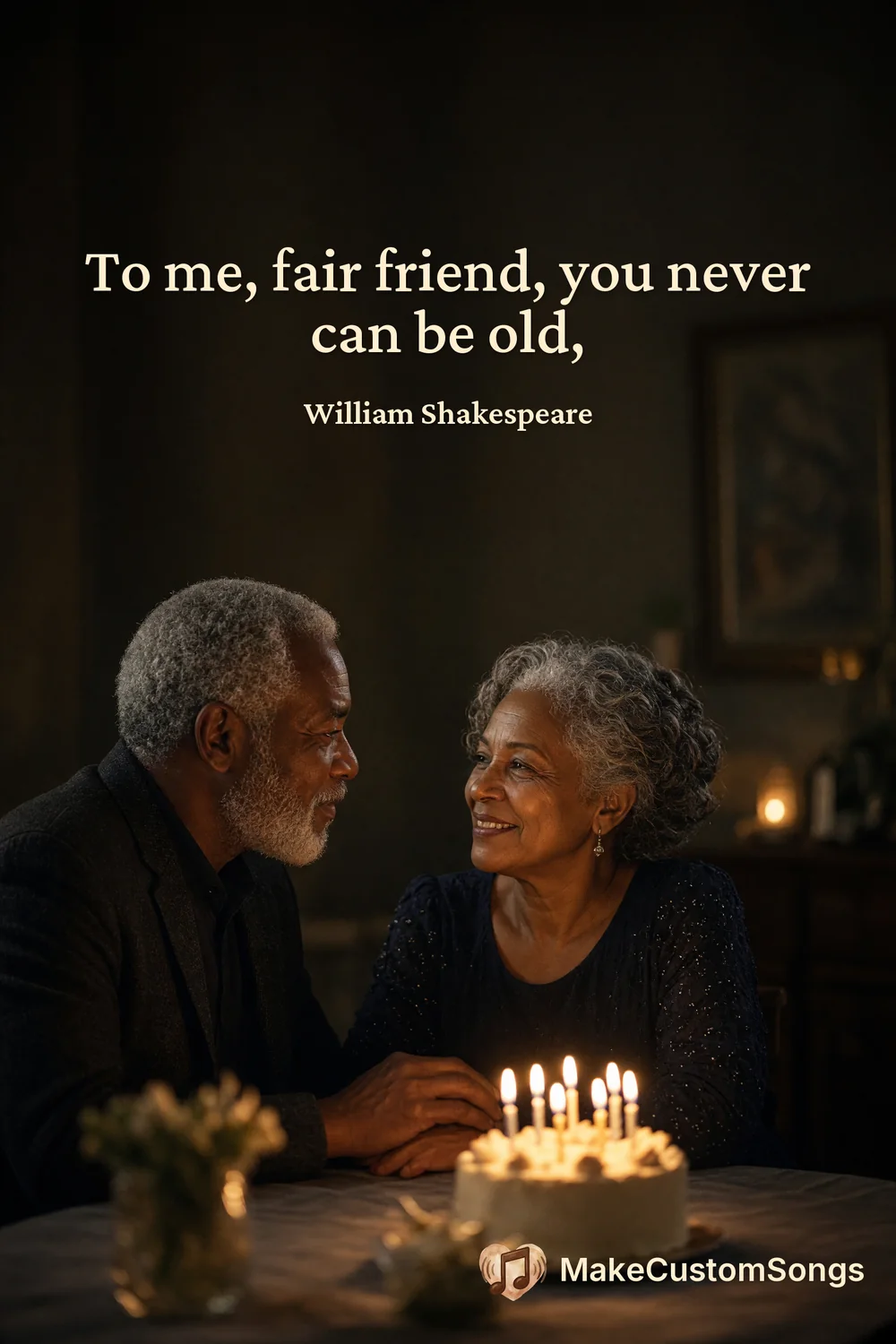 To me, fair friend, you never can be old, — William Shakespeare